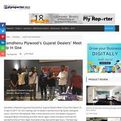 Kamdhenu Plywood’s Gujarat Dealers’ Meet Up In Goa