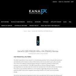 KanaFX ​CBD FREEZE ROLL-ON (750MG) Review - KanaFX