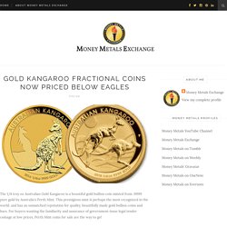 Gold Kangaroo Fractional Coins Now Priced BELOW Eagles