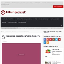 Wie kann man berechnen wann Karneval ist? - Kölner Karneval