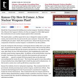 Kansas City Here It Comes: A New Nuclear Weapons Plant!