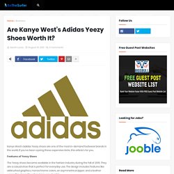 Are Kanye West’s Adidas Yeezy Shoes Worth It?