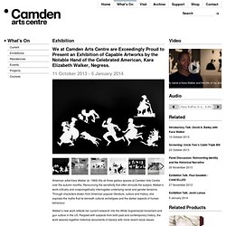 Kara Walker - What's On - Camden Arts Centre
