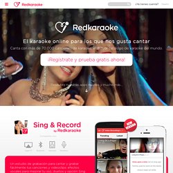 Red Karaoke: Canta online. Cualquier canción, donde quieras y cuando quieras