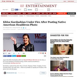 Khloe Kardashian Under Fire After Posting Native American Headdress Photo