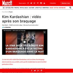Kim Kardashian : vidéo après son braquage