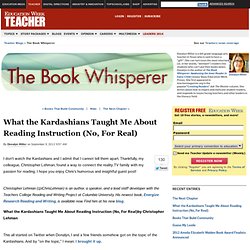 What the Kardashians Taught Me About Reading Instruction (No, For Real) - The Book Whisperer