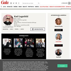 Karl Lagerfeld - La biographie de Karl Lagerfeld avec Gala.fr