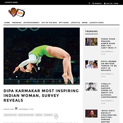 Dipa Karmakar most inspiring Indian woman, Survey reveals