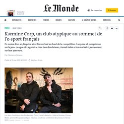 Karmine Corp, un club atypique au sommet de l’e-sport français