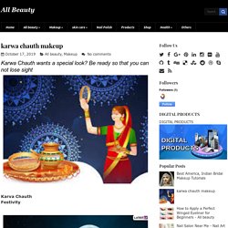 karwa chauth makeup ~ All Beauty