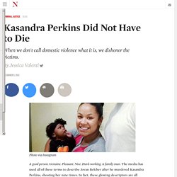 Kasandra Perkins Did Not Have to Die