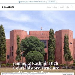 Jammu & Kashmir High Court–history, structure and important facts – INDIA LEGAL