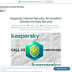 Kaspersky Internet Security: ‘An excellent’ Solution for Data Security – Kaspersky Contact Number
