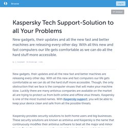 Kaspersky Tech Support-Solution to all Your Problems