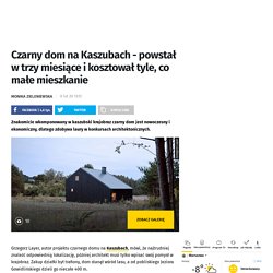 Czarny dom na Kaszubach - kosztował tyle, co małe mieszkanie - Dom