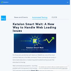 Katalon Smart Wait: A New Way to Handle Web Loading Issues