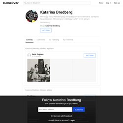Katarina Bredberg (kbredberg) on Bloglovin’