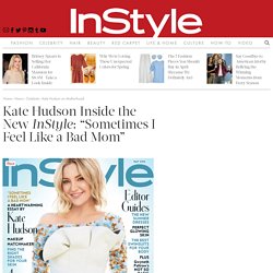 Kate Hudson: "Sometimes I Feel Like a Bad Mom" Essay