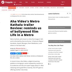 Aha Video's Metro Kathalu trailer Review: reminds us of bollywood film Life in a Metro - Telugu Movie News