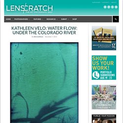 Kathleen Velo: Water Flow: Under the Colorado River