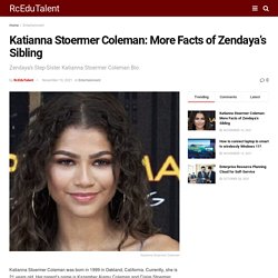 Katianna Stoermer Coleman: More Facts of Zendaya's Sibling
