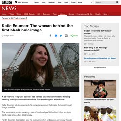 Katie Bouman: The woman behind the first black hole image