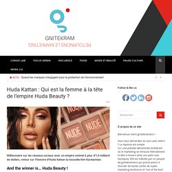 Huda Kattan : Qui est la femme à la tête de l’empire Huda Beauty ?