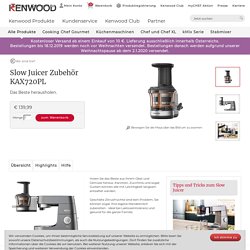 KAX720PL Slow Juicer Zubehör von Kenwood Österreich