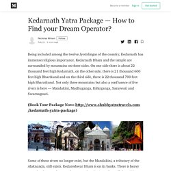 Kedarnath Yatra Package — How to Find your Dream Operator?