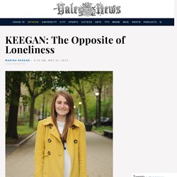 KEEGAN: The Opposite of Loneliness