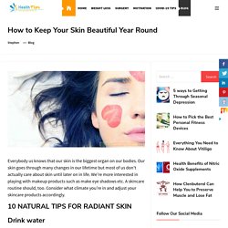 How to Keep Your Skin Beautiful Year Round