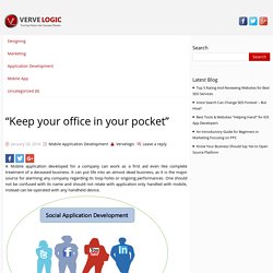“Keep your office in your pocket”
