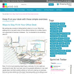 Keep fit at your desk with these simple exercises
