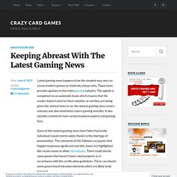Keeping Abreast With The Latest Gaming News – Crazy Card Games