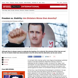 Druckversion - Freedom vs. Stability: Are Dictators Worse than Anarchy? - SPIEGEL ONLINE - News - International