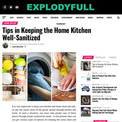 Tips in Keeping the Home Kitchen Well-Sanitized – Explody Full