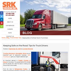 Keeping Safe on the Road: Tips for Truck Drivers