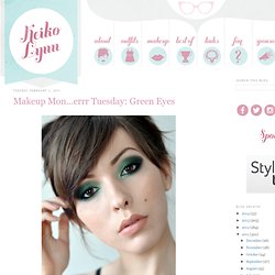 Makeup Mon...errr Tuesday: Green Eyes - StumbleUpon