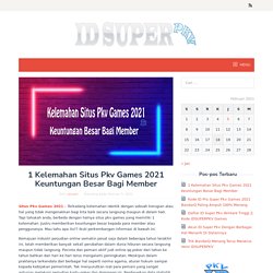 1 Kelemahan Situs Pkv Games 2021 Keuntungan Besar Bagi Member