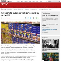 Kellogg's to cut sugar in kids' cereals by up to 40%