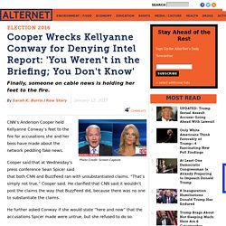 Cooper Wrecks Kellyanne Conway for Denying Intel Report: 'You Weren't in the Briefing; You Don't Know'