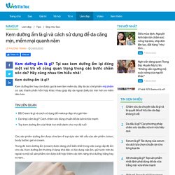 Kem dưỡng ẩm là gì? Cách sử dụng để da mềm mại quanh năm