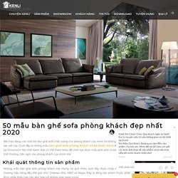 50 mẫu bàn ghế sofa phòng khách đẹp nhất 2020
