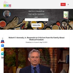 Robert F. Kennedy Jr. Responds to Criticism From His Family About Medical Freedom
