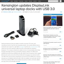 Kensington updates DisplayLink universal laptop docks with USB 3.0