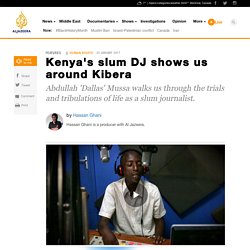 Kenya's slum DJ shows us around Kibera