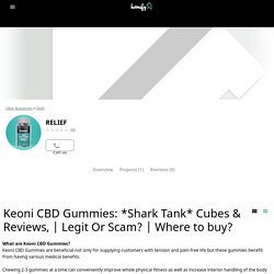 Keoni CBD Gummies: *Shark Tank* Cubes & Reviews,