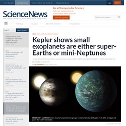 Kepler shows small exoplanets are either super-Earths or mini-Neptunes