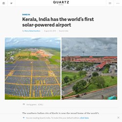 Kerala, India has the world’s first solar-powered airport